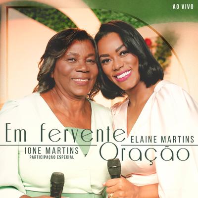 Em Fervente Oração (Ao Vivo) By Elaine Martins, Ione Martins's cover