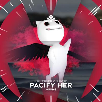 pacify her - sped up + reverb By fast forward >>, pearl, Tazzy's cover