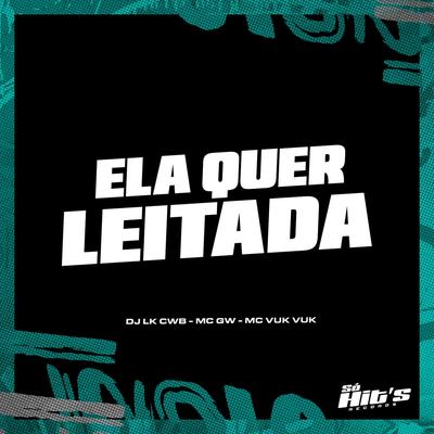 Ela Quer Leitada (feat. Mc Vuk Vuk) (feat. Mc Vuk Vuk)'s cover