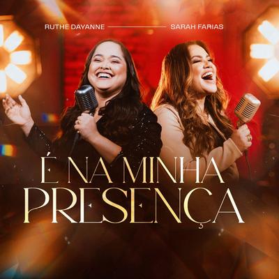 É Na Minha Presença By Ruthe Dayanne, Sarah Farias's cover