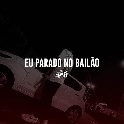 Eu Parado No Bailão's cover