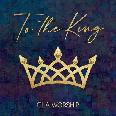 CLA Worship's cover