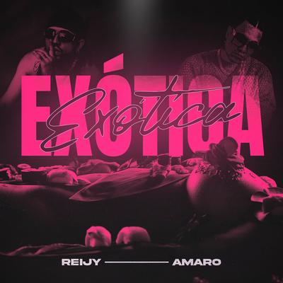 EXÓTICA By Reijy, Amaro's cover