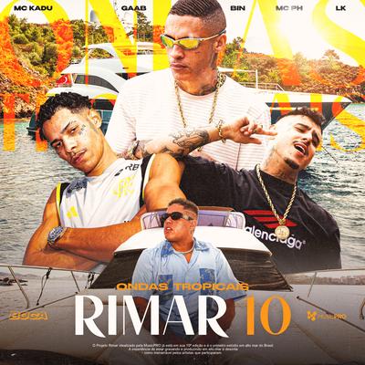 RIMAR 10 - Ondas Tropicais By Boca, Mc Kadu, MC PH, BIN, Gaab's cover