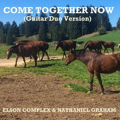 Come Together Now (Guitar Duo Version) By Elson Complex, Nathaniel Graham's cover