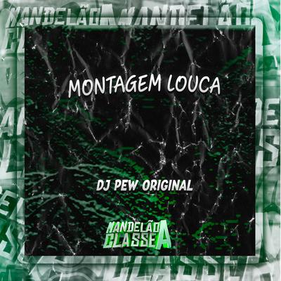 Montagem Louca By DJ Pew Original's cover