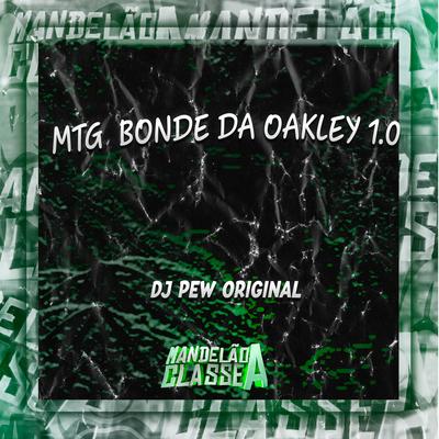 Mtg Bonde da Oakley 1.0 By DJ Pew Original's cover