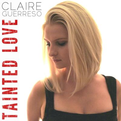 Tainted Love By Claire Guerreso's cover