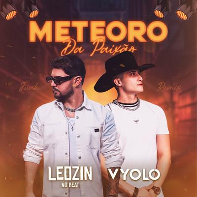 Meteoro da Paixão (Funk) By Vyolo, Leozinn No Beat's cover