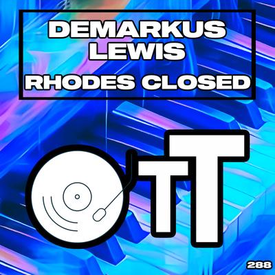 Rhodes Closed By Demarkus Lewis's cover
