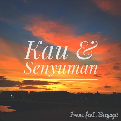 Kau Dan Senyuman (feat. Beeyagii)'s cover