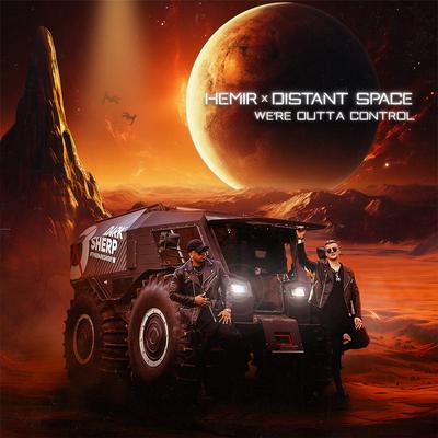 We're Outta Control By Hemir, DISTANT SPACE's cover