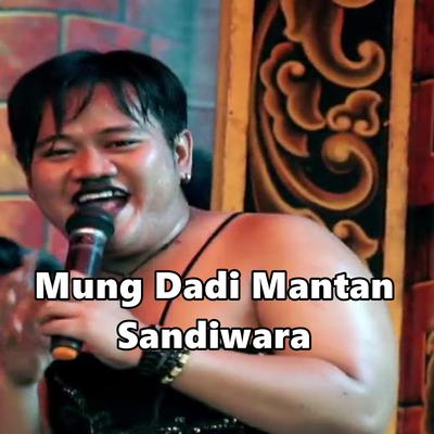 Mung Dadi Mantan Sandiwara (Live)'s cover