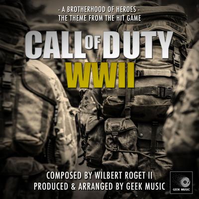 Call Of Duty WW2 - A Brotherhood Of Heroes - Main Theme By Geek Music's cover