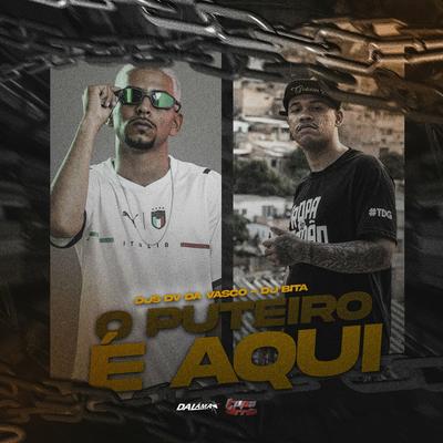 O Puteiro é aqui By DJ DV DA VASCO, DJ BITA, Mc Gordinho do Catarina's cover