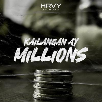 Kailangan Ay Millions By HRVY, J-Lhutz's cover