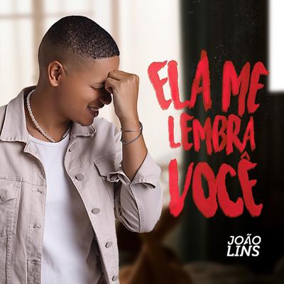 Ela Lembra Você By João Lins's cover