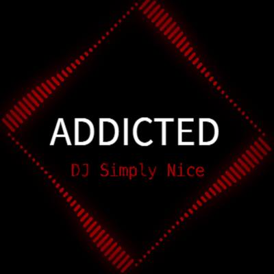 Addicted By DJ Simply Nice's cover