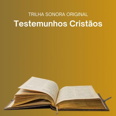 Testemunhos Cristãos - Trilha Sonora Original's cover