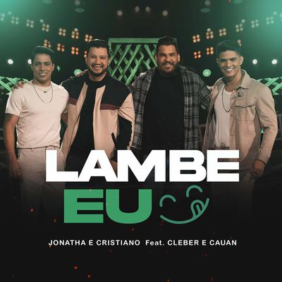 Lambe Eu By Jonatha e Cristiano, Cleber & Cauan's cover