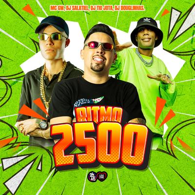 Ritmo 2500 By DJ Douglinhas, Mc Gw, DJ Tio Jota, DJ Salatiel's cover