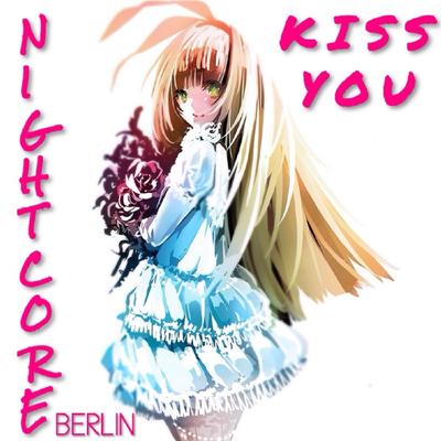 Kiss You (feat. Nicco & Josh) (Nicco & Josh Edit) By Nightcore Berlin, Nicco & Josh's cover