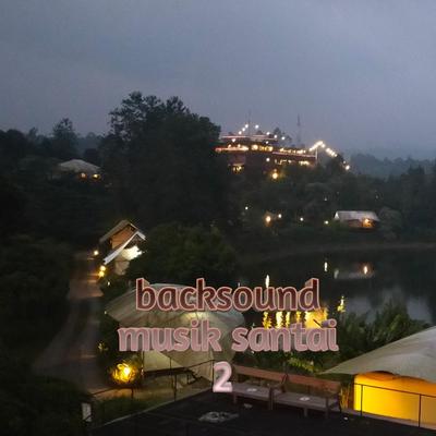 Backsound Musik Santai 2's cover