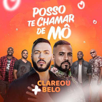 Posso Te Chamar de Mô By Grupo Clareou, Belo's cover