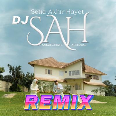 DJ SAH (Remix) By Sarah Suhairi, Alfie Zumi, DJ TUPAI's cover