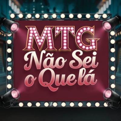 MTG NÃO SEI O QUE LÁ's cover