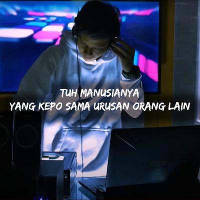 Tuh Manusianya Yang Kepo Sama Urusan Orang Lain's cover