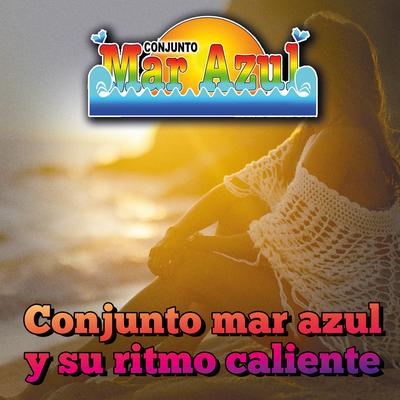 Conjunto Mar Azul y su Ritmo Caliente's cover