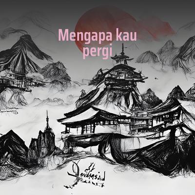 Mengapa kau pergi (Remastered 2024)'s cover