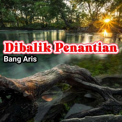 Dibalik Penantian By Bang Aris's cover