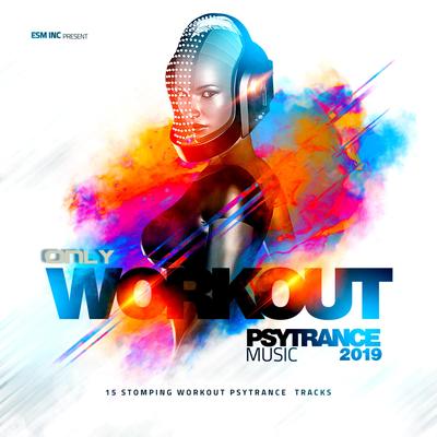 Only Workout Psytrance Music 2019's cover