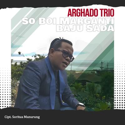 So Boi Marganti Baju Sada By Arghado Trio's cover