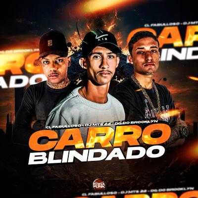 Carro Blindado By CL Fabulloso, Roda de Funk Oficial, DJ Mts 22, DG DO BROOKLYN's cover