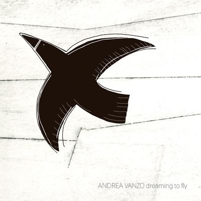 Dreaming to Fly By Andrea Vanzo's cover
