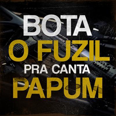 BOTA O FUZIL PRA CANTAR PAPUM By DJ Cris Fontedofunk's cover