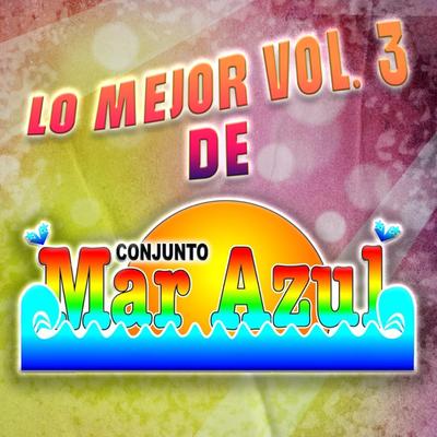 Lo Mejor de Conjunto Mar Azul, Vol. 3's cover