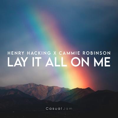 Lay It All On Me By Cammie Robinson, Henry Hacking's cover