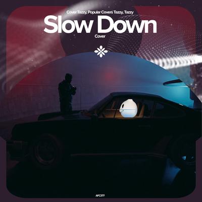 Slow Down - Remake Cover's cover