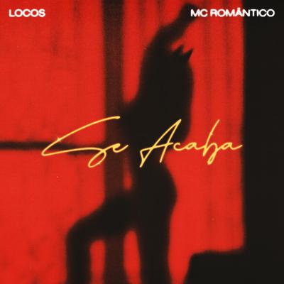 Se Acaba By LOCOS, Mc Romantico's cover