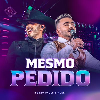 Mesmo Pedido (Ao Vivo) By Pedro Paulo & Alex's cover