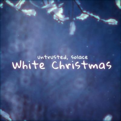White Christmas By untrusted, Sølace, 11:11 Music Group's cover