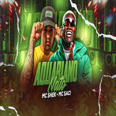 Aquariano Nato By Mc shek, MC Saci's cover