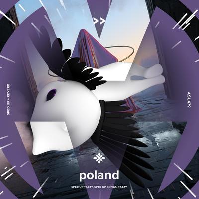 poland (i took the wock to poland) - sped up + reverb By sped up + reverb tazzy, sped up songs, Tazzy's cover