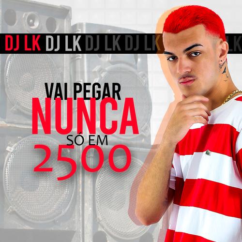 Vai pegar Nunca só em 2500's cover