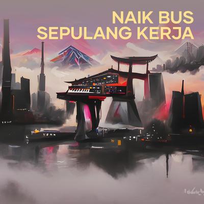 Naik Bus Sepulang Kerja's cover