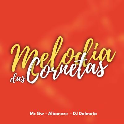 Melodia das Cornetas By Dj Dalmata, Albaneze, Mc Gw's cover